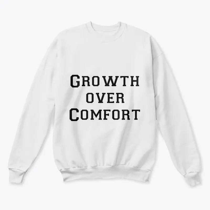 Growth over Comfort